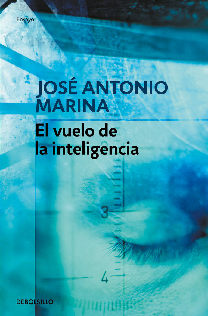VUELO DE LA INTELIGENCIA,EL | JOSE ANTONIO MARINA | DEBOLSILLO | 9788499080710