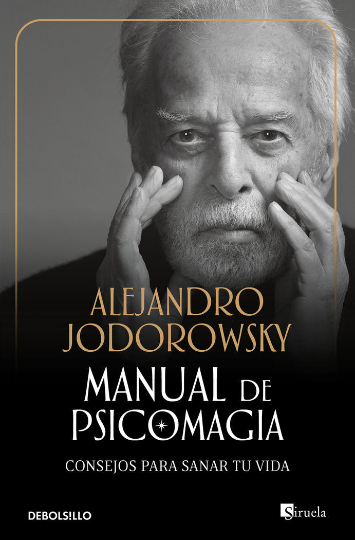 MANUAL DE PSICOMAGIA I Jodorowsky,Alejandro I Debolsillo I 9788499081663 Imagen principal del producto