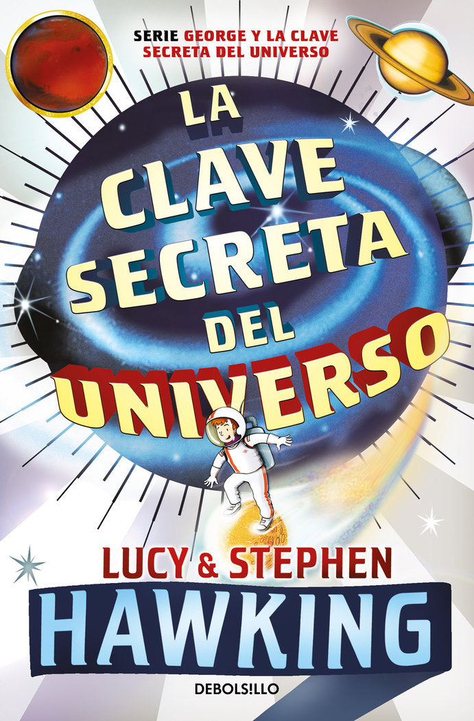 CLAVE SECRETA DEL UNIVERSO,LA DBBS | Hawking,stephen/ Hawking,lucy | 9788499083728 (Debolsillo) Imagen principal del producto