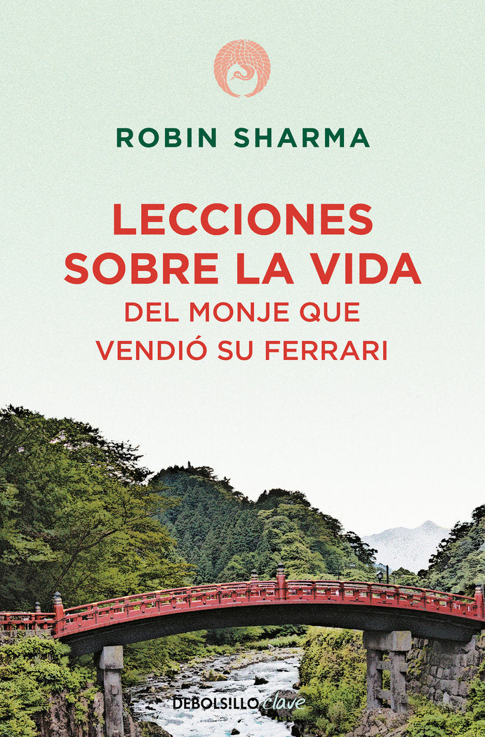 LECCIONES SOBRE LA VIDA DEL MONJE QUE VENDIO SU FERRARI | SHARMA,ROBIN | DEBOLSILLO | 9788499086200 Imagen principal del producto