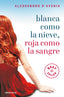 BLANCA COMO LA NIEVE ROJA COMO LA SANGRE DB - 9788499087658