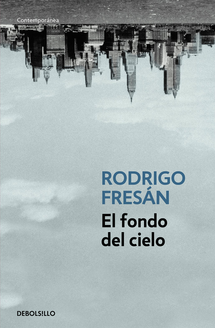 FONDO DEL CIELO,EL | Fresán,rodrigo | 9788499088525 (Debolsillo) Imagen principal del producto