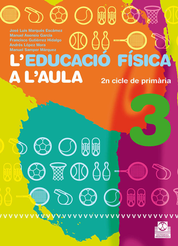 L'educacio Física a L'aula 3, 2N Cicle de Primaria, Quadern (Paidotribo Texto) - 9788499101620
