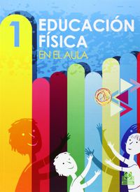 Educación Física en el Aula 1º EP MEC 14 PAIEF11EP (Paidotribo Texto) - 9788499105154