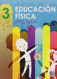 Educación Física en el Aula 3º EP MEC 14 PAIEF13EP (Paidotribo Texto) - 9788499105178