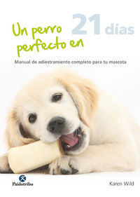 UN PERRO PERFECTO EN 21 DIAS - 9788499105765