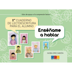 Primer Cuaderno de Lectoescritura para el Alumno. Enséñame a Hablar (Geu) - 9788499158617