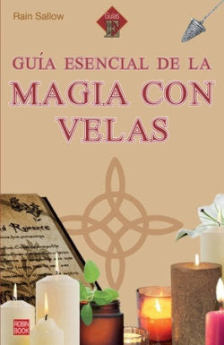 GUIA ESENCIAL DE LA MAGIA CON VELAS I Rain Sallow I Robinbook I 9788499177250 Imagen principal del producto