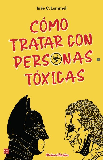 COMO TRATAR CON PERSONAS TOXICAS | INES C LEMMEL | ROBINBOOK | 9788499177526 Imagen principal del producto