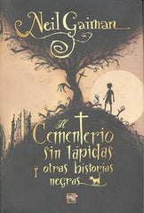 CEMENTERIO SIN LAPIDAS Y OTRAS HISTORIAS NEGRAS,EL | Gaiman,neil | 9788499181820 (Roca editorial)