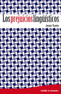 PREJUICIOS LINGUISTICOS,LOS | TUSON VALLS,JESUS | OCTAEDRO | 9788499211466 Imagen principal del producto