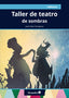 Taller de Teatro de Sombr | OCTAEDRO EDICIO | 9788499219431