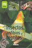 INSECTOS ANFIBIOS Y REPTILES VIDA VERDE - 9788499281377