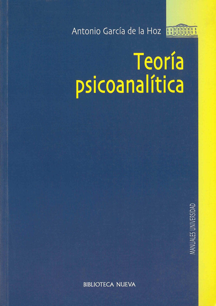TEORIA PSICOANALITICA | GARCIA DE LA HOZ,ANTONIO | BIBLIOTECA NUEVA EDITORIAL | 9788499400617