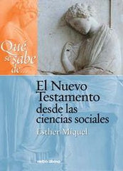 QUE SE SABE DE EL NUEVO TESTAMENTO DESDE LAS CIENCIAS SOCIAL - 9788499451701