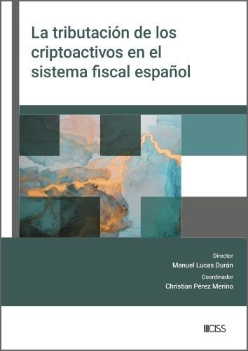 LA TRIBUTACION DE LOS CRIPTOACTIVOS EN EL SISTEMA FISCAL ESP | MANUEL LUCAS DURAN /CHRISTIAN PEREZ MERI | CISSPRAXIS S,A | 9788499548968 Imagen principal del producto