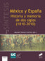 Mexico y España. Historia y Memoria Dos Siglos (1810-2010) (Sintesis Editorial) - 9788499588162