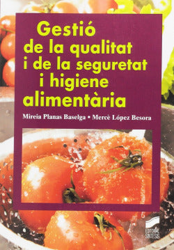 Gestio la Qualitat I la Seguretat I Higiene Alimentaria (Sintesis Editorial) - 9788499588780