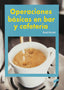 Operaciones Basicas en Bar y Cafeteria (Sintesis Editorial) - 9788499588827