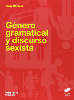 Genero Gramatical y Discurso Sexista (Sintesis Editorial) - 9788499588940