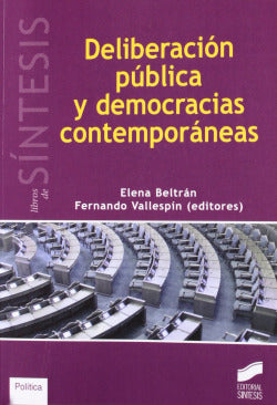 Deliberacion Pública y Democracias Contemporaneas (Sintesis Editorial) - 9788499589220