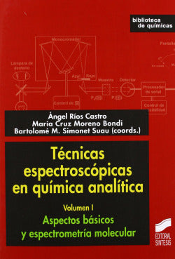 Técnicas Espectroscopicas en Química Analitica VOL I (Sintesis Editorial) - 9788499589305