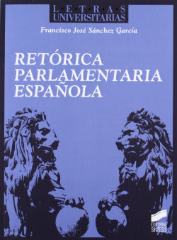 Retorica Parlamentaria Española (Sintesis Editorial) - 9788499589374