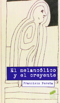 Melancolico y el Creyente (Sintesis Editorial) - 9788499589497
