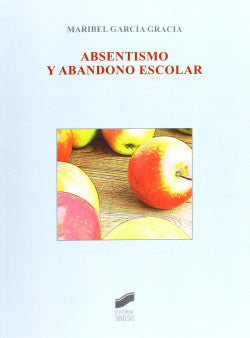 Absentismo y Abandono Escolar (Sintesis Editorial) - 9788499589596