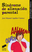 Sindrome de Alienacion Parental (Sintesis Editorial) - 9788499589602