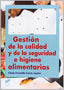 Gestión la Calidad y la Seguridad e Higiene Alimentarias (Sintesis Editorial) - 9788499589732