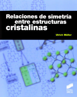 Relaciones de Simetria Entre Estructuras Cristalinas (Sintesis Editorial) - 9788499589763