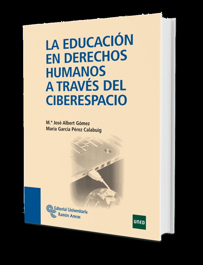 La Educación en Derechos Humanos a Traves del Ciberespacio (Ramon Areces) - 9788499610399