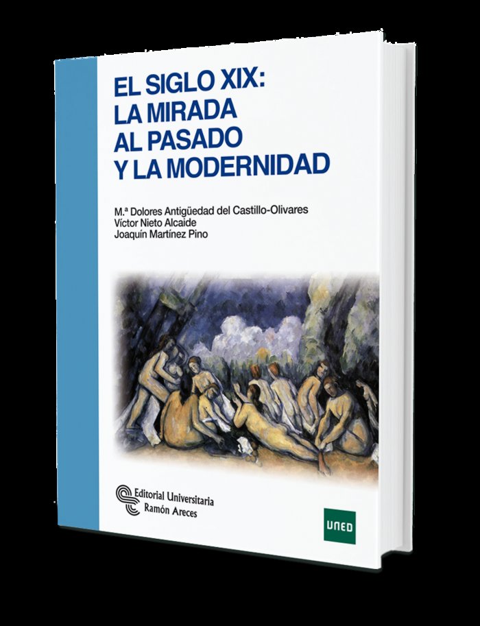 Siglo Xix: la Mirada al Pasado y la Modernidad, el (Ramon Areces) - 9788499611952