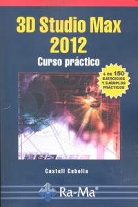 3D STUDIO MAX 2012 CURSO PRACTICO - 9788499641430 Imagen principal del producto