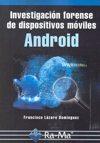 INVESTIGACION FORENSE DISPOSITIVOS MOVILES ANDROID - 9788499645209
