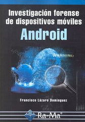 INVESTIGACION FORENSE DISPOSITIVOS MOVILES ANDROID - 9788499645209