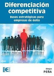 DIFERENCIACION COMPETITIVA BASES ESTRATEGICAS EMPRESA EXITO | PEÑA,DIEGO | RA-MA | 9788499647081 Imagen principal del producto