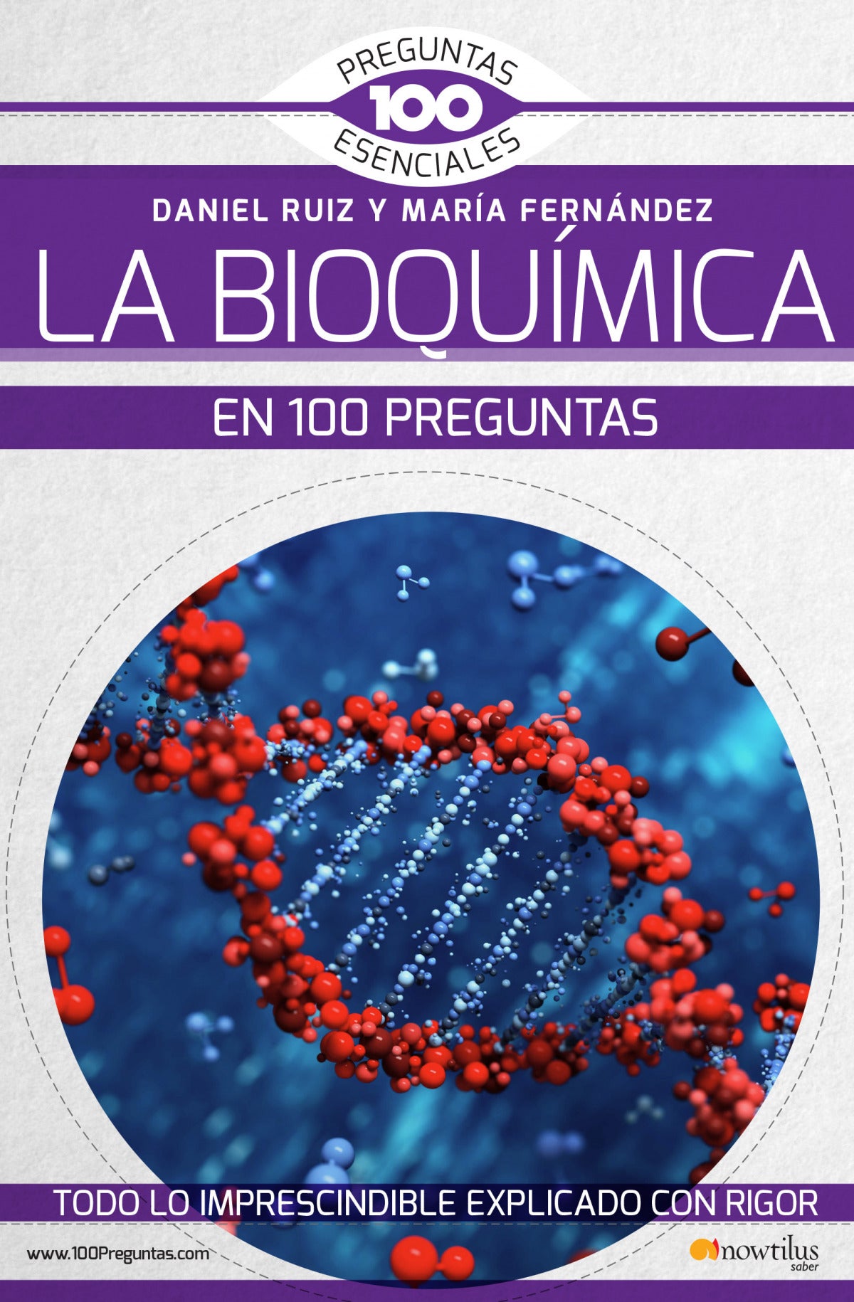 La bioquímica en 100 preguntas María Fernández Organista/Daniel Ruiz Abánades NOWTILUS 2018 - 9788499679389 Imagen principal del producto
