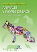 ANIMALES Y FLORES DE BACH | PARAMIO MIRANDA, ANTONIO | DIAZ DE SANTOS | 9788499690117 Imagen principal del producto
