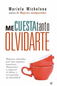 ME CUESTA TANTO OLVIDARTE - 9788499707310 Imagen principal del producto