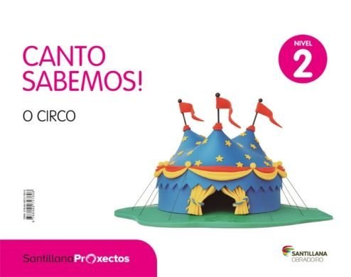 CANTO SABEMOS 2 O CIRCO 4AÑOS 18 | AA,VV | 9788499727608 (Obradoiro Santillana)