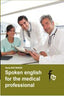 SPOKEN ENGLISH FOR THE MEDICAL PROFESSIONAL - 9788499763965