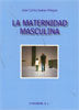 LA MATERNIDAD MASCULINA - 9788499822563 Imagen principal del producto