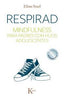 RESPIRAD MINDFULNESS PARA PADRES CON HIJOS ADOLESCENTES - 9788499884431
