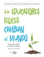 EDUCADORES FELICES CAMBIAN EL MUNDOEL - 9788499886725