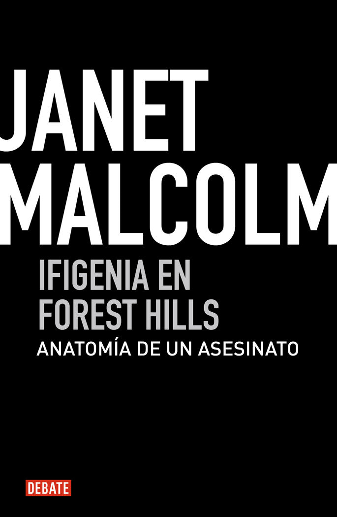IFIGENIA EN FOREST HILLS | MALCOLM,JANET | DEBATE | 9788499920634