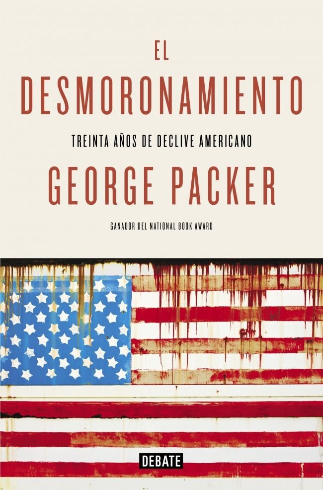 DESMORONAMIENTO,EL | PACKER,GEORGE | DEBATE | 9788499924694 Imagen principal del producto