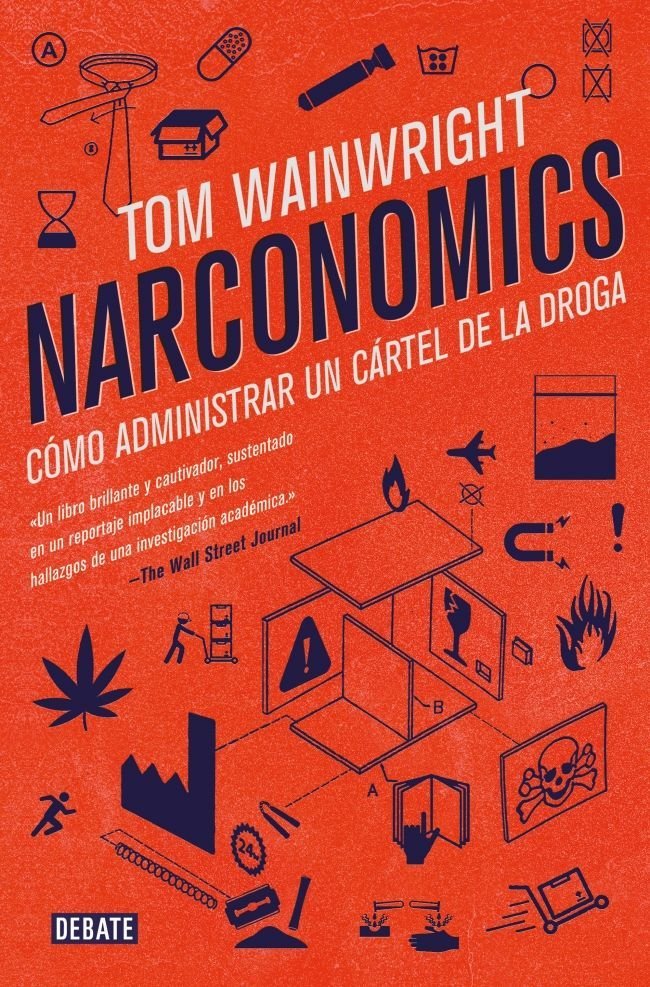NARCONOMICS | TOM WAINWRIGHT | DEBATE | 9788499928340 Imagen principal del producto