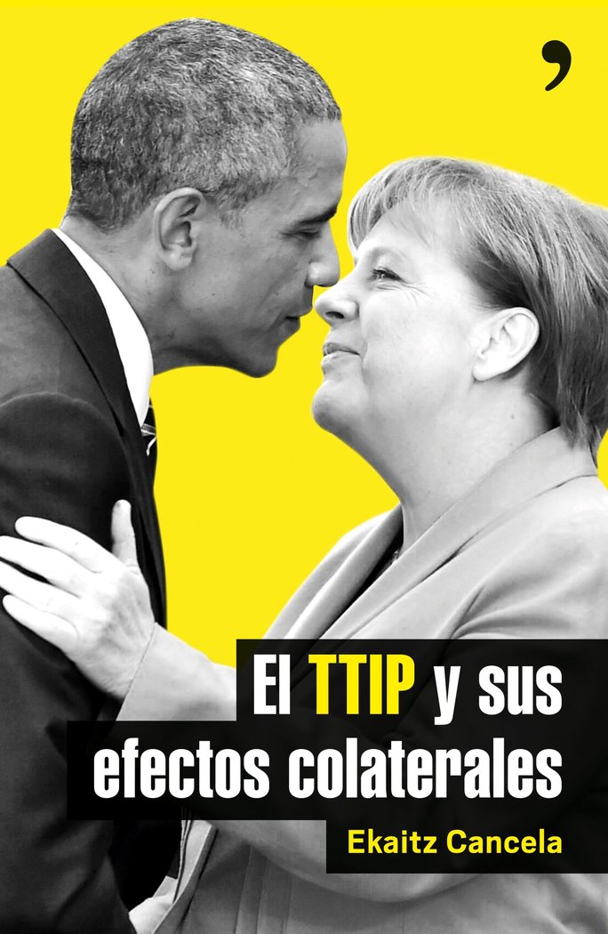TTIP Y SUS EFECTOS COLATERALES,EL | CANCELA,EKAITZ | TEMAS DE HOY | 9788499985411 Imagen principal del producto